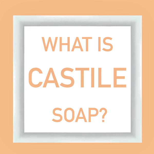 What is Castile Soap