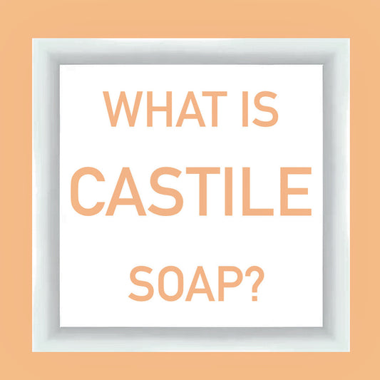 What is Castile Soap